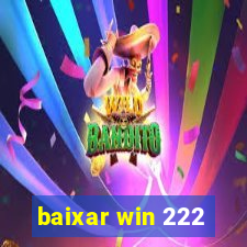 baixar win 222